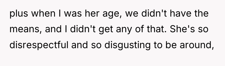 plus when I was her age, we didn't have the...