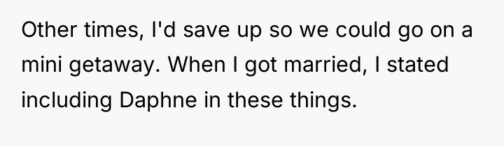 Other times, I'd save up so we could go on...