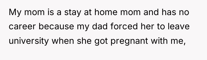My mom is a stay at home mom and has...