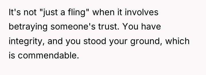 It's not "just a fling" when it involves betraying someone's...