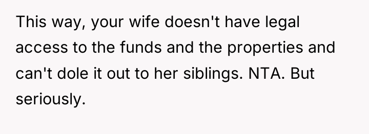 This way, your wife doesn't have legal access to the...