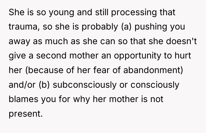 She is so young and still processing that trauma, so...
