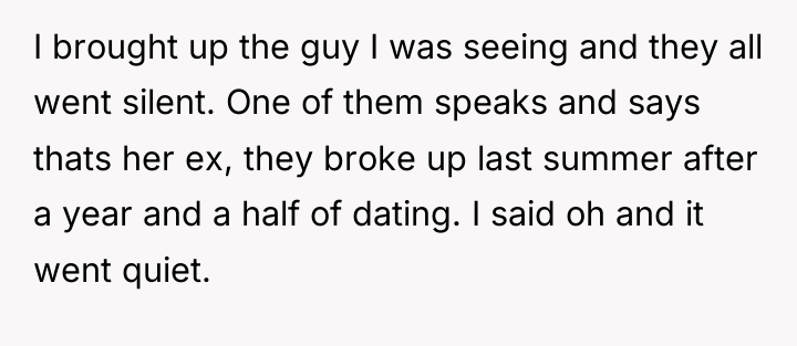 I brought up the guy I was seeing and they...