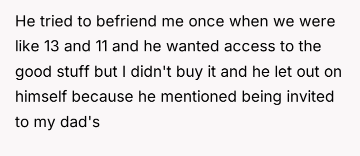 He tried to befriend me once when we were like...