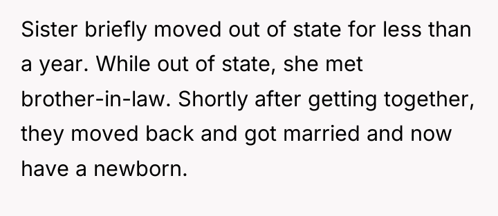 Sister briefly moved out of state for less than a...