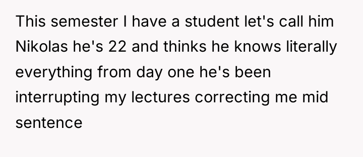 This semester I have a student let's call him Nikolas...