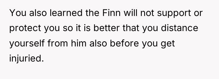 You also learned the Finn will not support or protect...