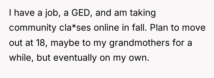 I have a job, a GED, and am taking community...