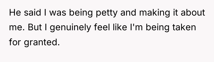 He said I was being petty and making it about...