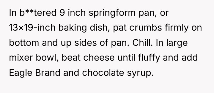 In b**tered 9 inch springform pan, or 13×19-inch baking dish,...