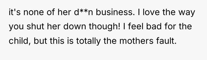 it's none of her d**n business. I love the way...