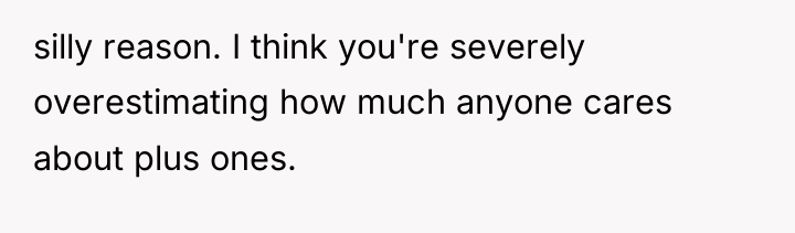 silly reason. I think you're severely overestimating how much anyone...