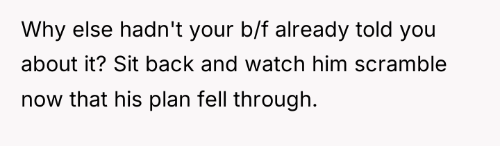 Why else hadn't your b/f already told you about it?...