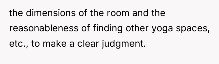 the dimensions of the room and the reasonableness of finding...