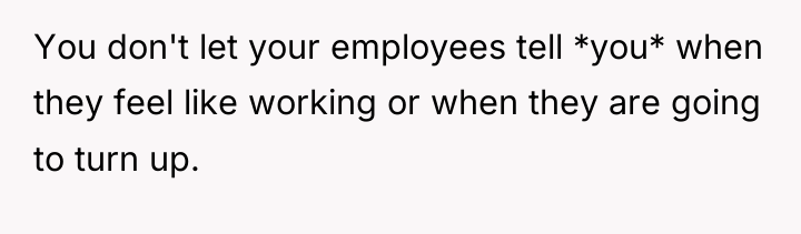 You don't let your employees tell *you* when they feel...