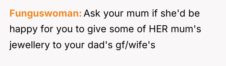 Funguswoman Ask your mum if she'd be happy for you...