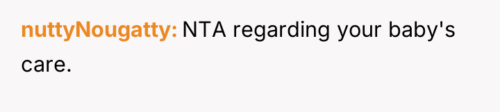nuttyNougatty NTA regarding your baby's care.