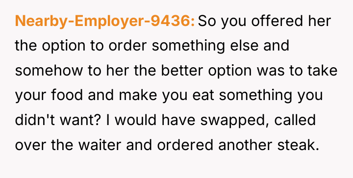 Nearby-Employer-9436 So you offered her the option to order something...
