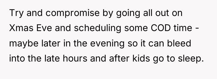 Try and compromise by going all out on Xmas Eve...