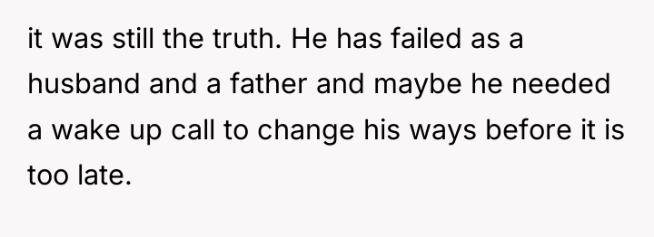 it was still the truth. He has failed as a...