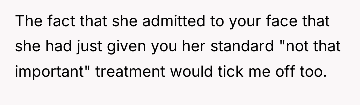 The fact that she admitted to your face that she...