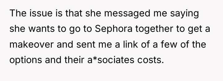 The issue is that she messaged me saying she wants...