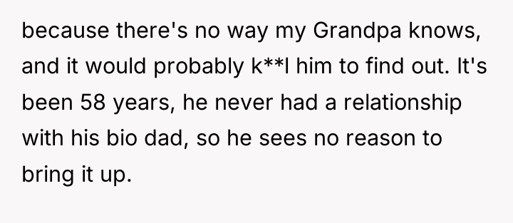 because there's no way my Grandpa knows, and it would...