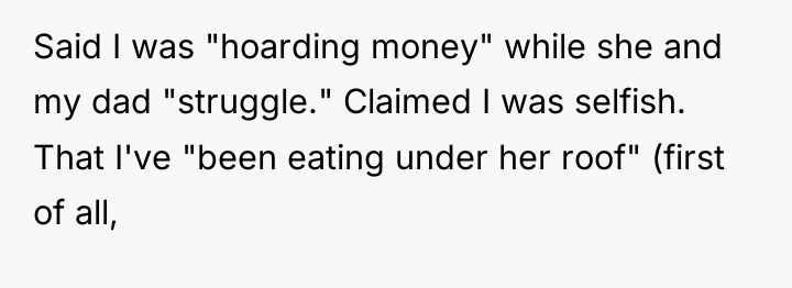 Said I was "hoarding money" while she and my dad...