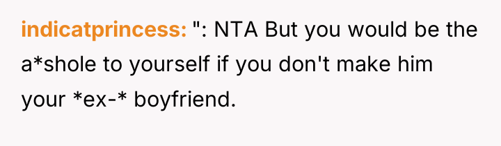 indicatprincess ": NTA But you would be the a*shole to...