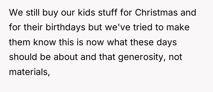 We still buy our kids stuff for Christmas and for...