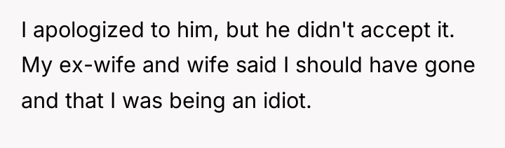 I apologized to him, but he didn't accept it. My...