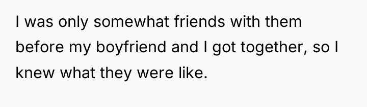 I was only somewhat friends with them before my boyfriend...