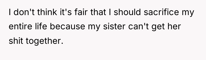 I don't think it's fair that I should sacrifice my...