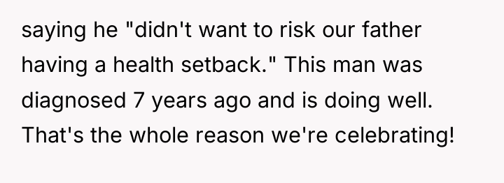 saying he "didn't want to risk our father having a...