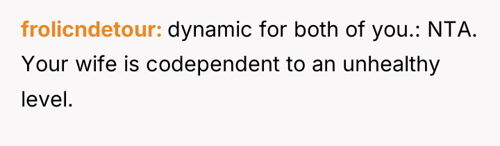 frolicndetour dynamic for both of you.: NTA. Your wife is...
