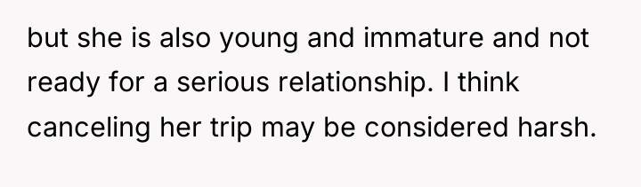 but she is also young and immature and not ready...