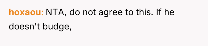 hoxaou NTA, do not agree to this. If he doesn't...