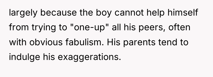 largely because the boy cannot help himself from trying to...