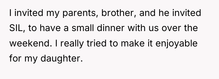 I invited my parents, brother, and he invited SIL, to...