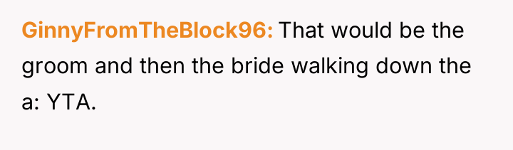 GinnyFromTheBlock96 That would be the groom and then the bride...