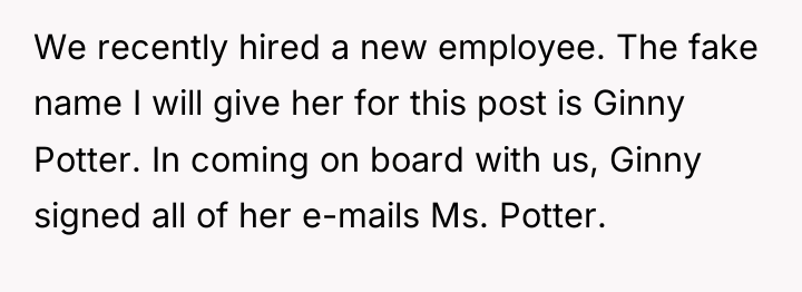 We recently hired a new employee. The fake name I...