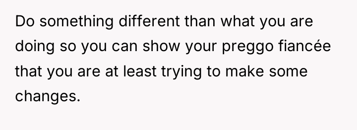 Do something different than what you are doing so you...