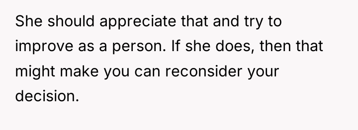 She should appreciate that and try to improve as a...