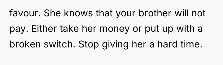favour. She knows that your brother will not pay. Either...