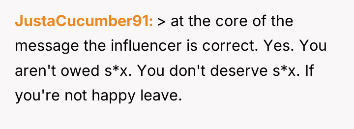 JustaCucumber91 > at the core of the message the influencer...