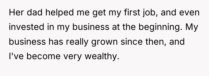 Her dad helped me get my first job, and even...