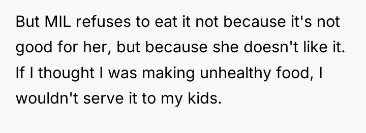 But MIL refuses to eat it not because it's not...