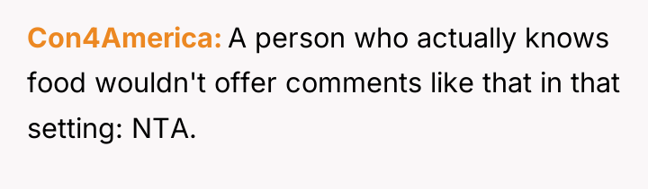 Con4America A person who actually knows food wouldn't offer comments...