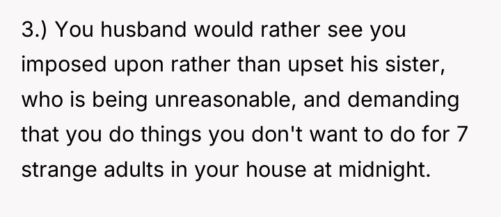 3.) You husband would rather see you imposed upon rather...