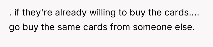 . if they're already willing to buy the cards.... go...